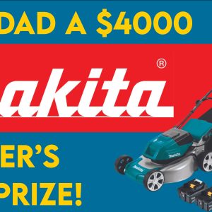 Win Dad a $4000 Makita Father’s Day Prize