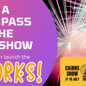 Cairns Show Tickets & Fireworks Competition